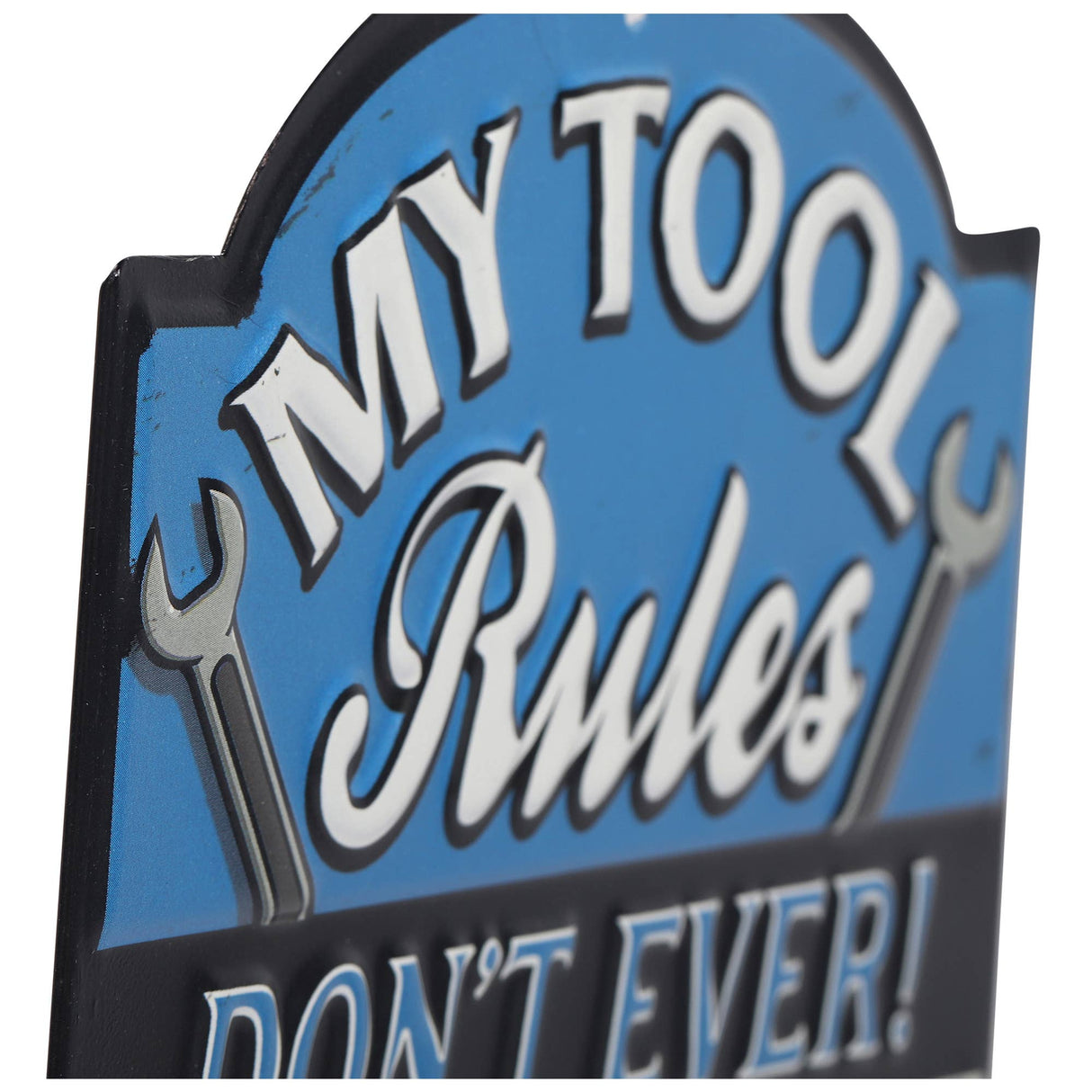 My Tool Rules Embossed Metal Sign