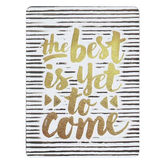 The Best Is Yet To Come Embossed Metal Magnet