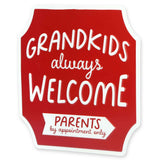 Grandkids Always Welcome Metal Sign