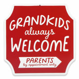 Grandkids Always Welcome Metal Sign