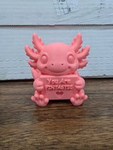 Ax the Axolotl Positivity Pal (Customizable Text) 3D Printed