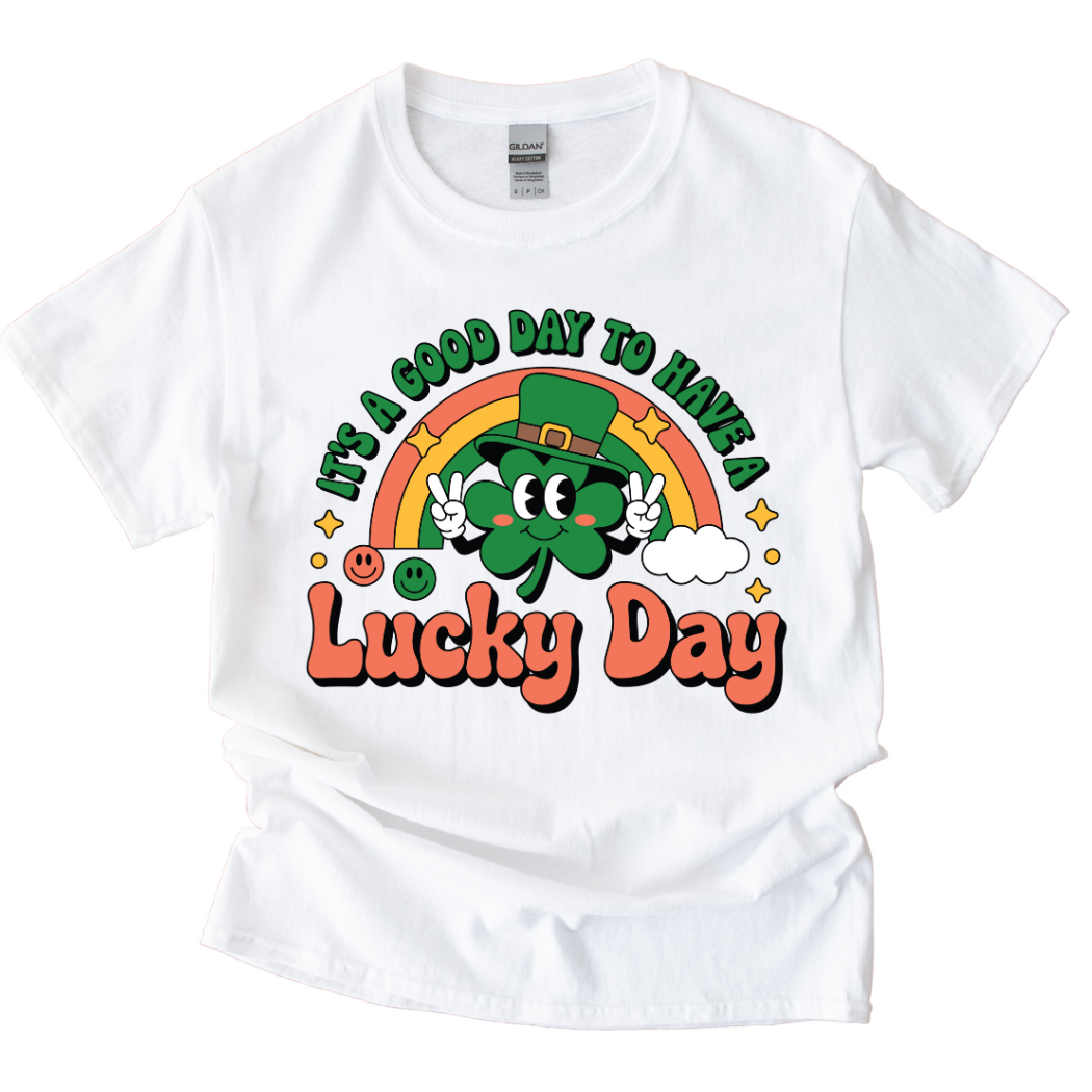 It's A Good Day To Have A Lucky Day St Patricks Day Tee