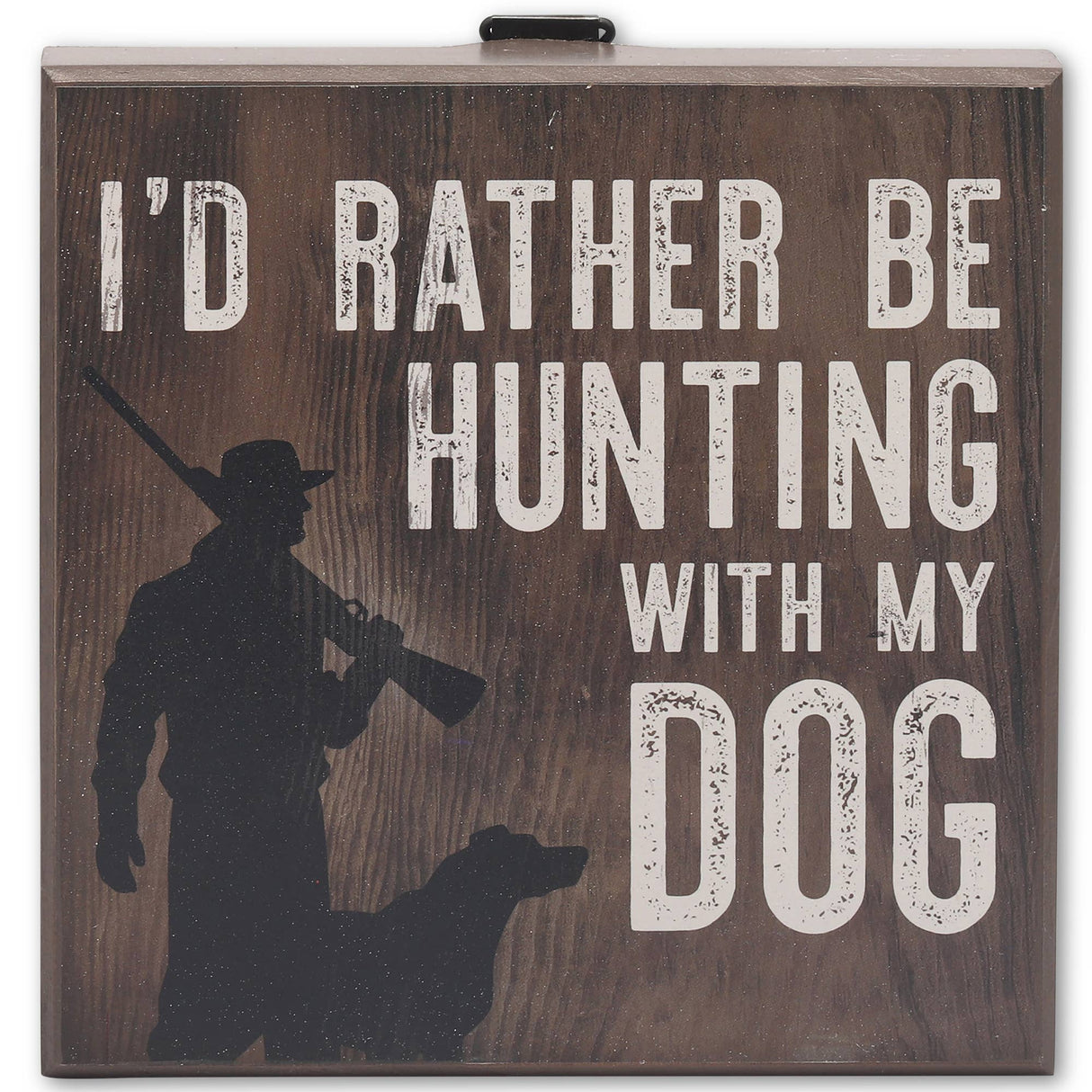 Rather Be Hunting With My Dog Wood Wall Decor